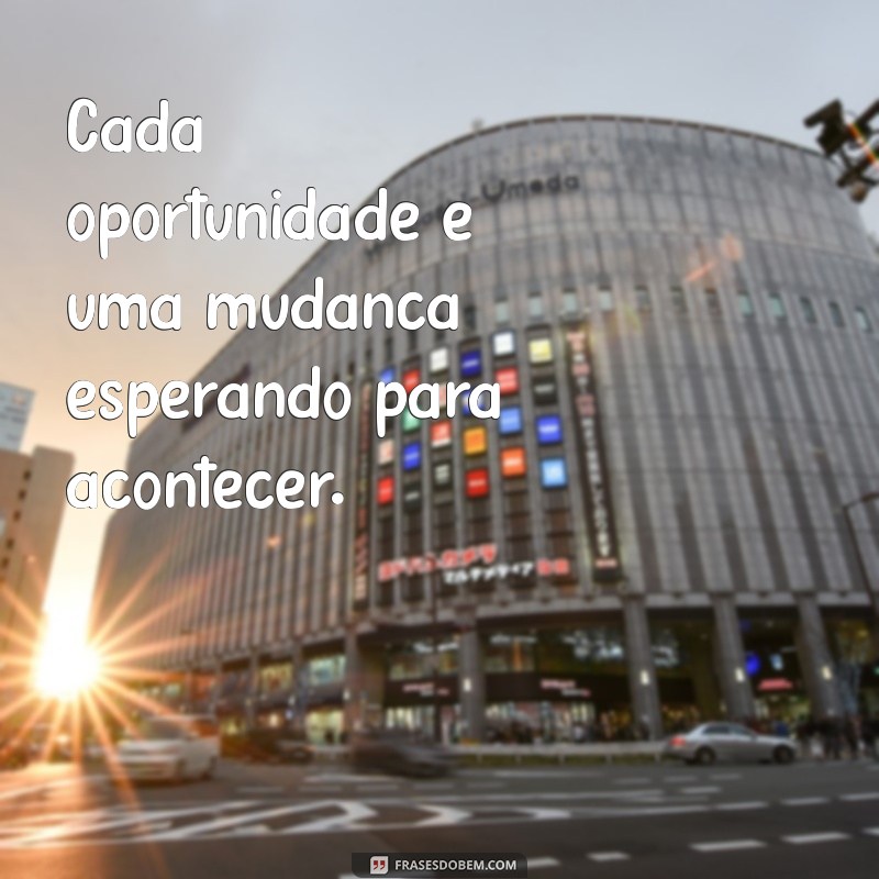 Como Aproveitar as Oportunidades que a Vida Oferece: Dicas para Transformar Desafios em Sucesso 