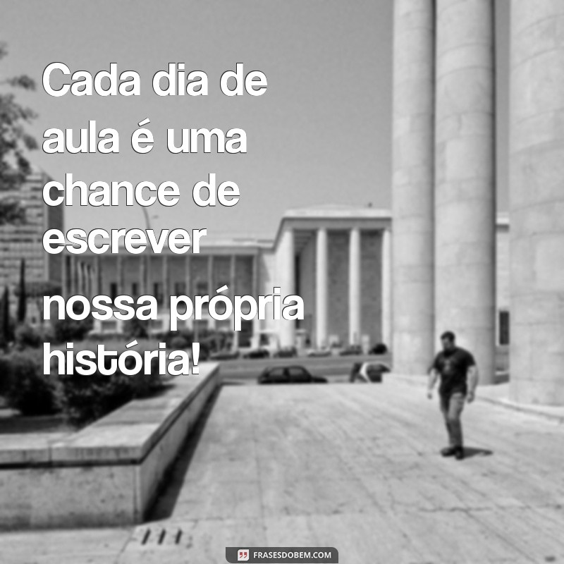 Frases Inspiradoras para Dar Boas-Vindas ao Novo Ano Letivo 