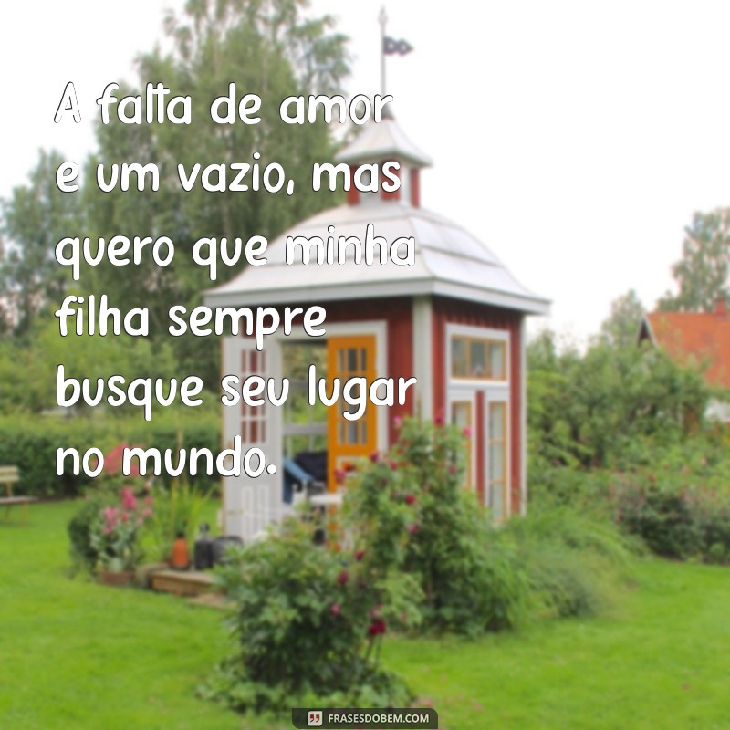 Como Lidar com a Falta de Amor por Sua Filha: Entendendo Emoções Complexas 