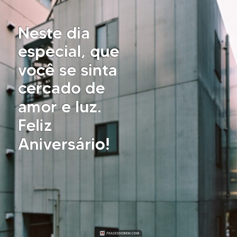 Feliz Aniversário de Luz: Mensagens Inspiradoras para Celebrar a Vida 