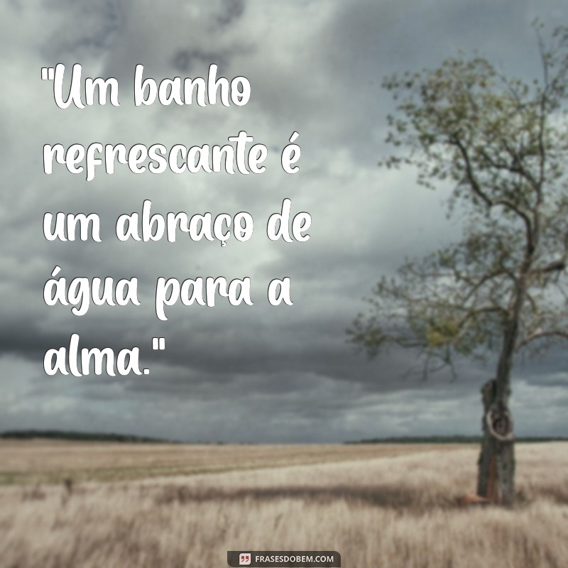 frases banho 