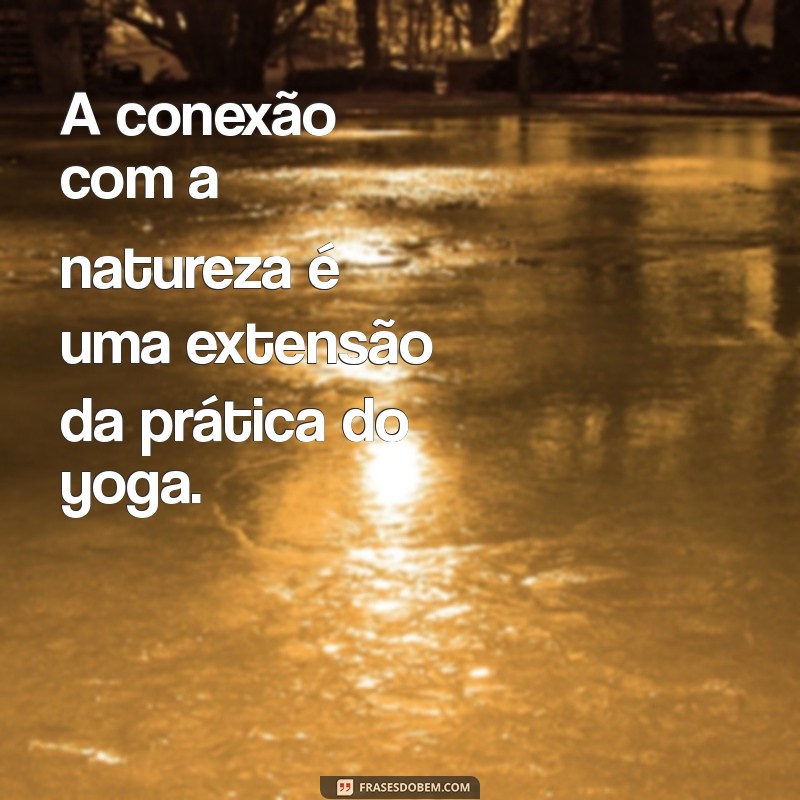 Descubra Inspirações: 50 Frases Motivacionais sobre Yoga para Transformar sua Prática 