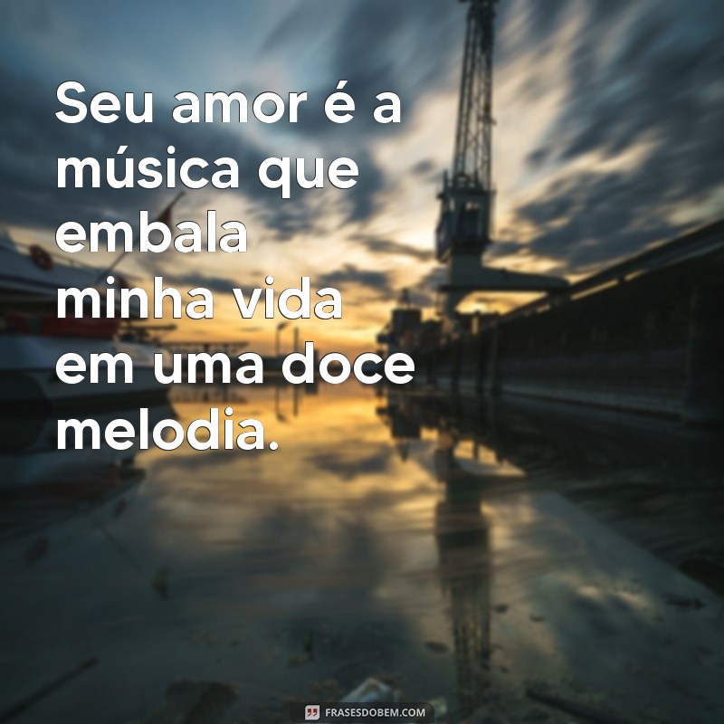 As Melhores Frases Românticas para Declarar Seu Amor 