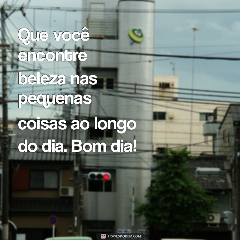 Mensagens Positivas de Bom Dia para Começar o Dia com Energia 