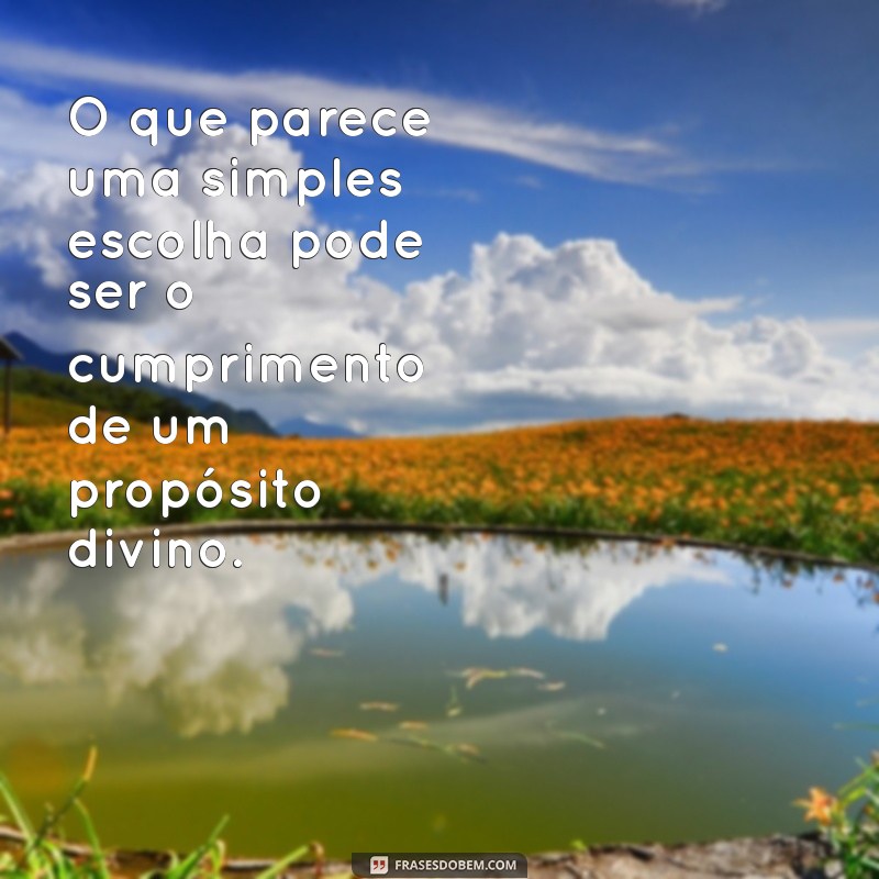 Frases Inspiradoras sobre os Propósitos de Deus para Transformar sua Vida 