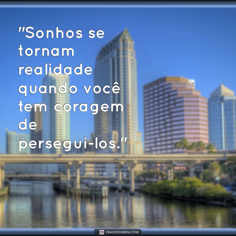 frases sobre conquistar sonhos 