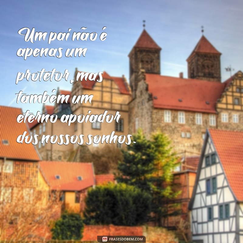 Frases Inspiradoras para Legendar Suas Fotos com o Pai 