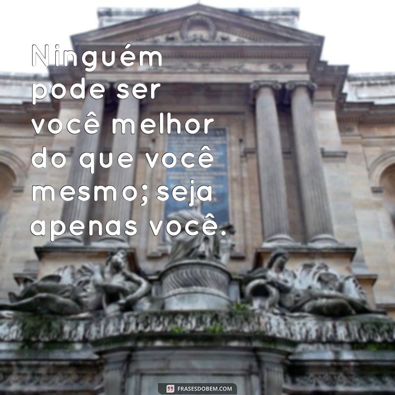 Descubra o Poder de Ser Apenas Você: Dicas para Autenticidade e Autoaceitação 