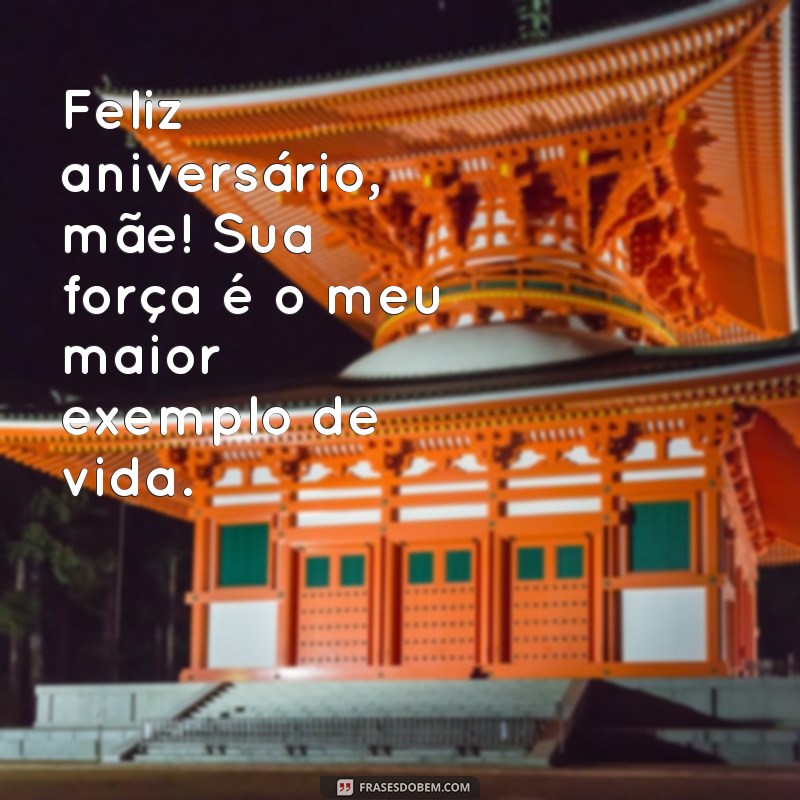 Mensagens Emocionantes de Feliz Aniversário para Mãe Guerreira 