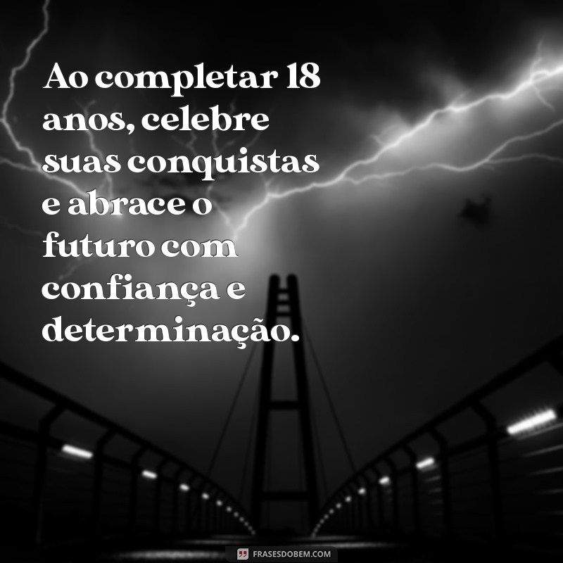 Mensagem de Aniversário de 18 Anos: Celebre a Maioridade com Frases Incríveis 