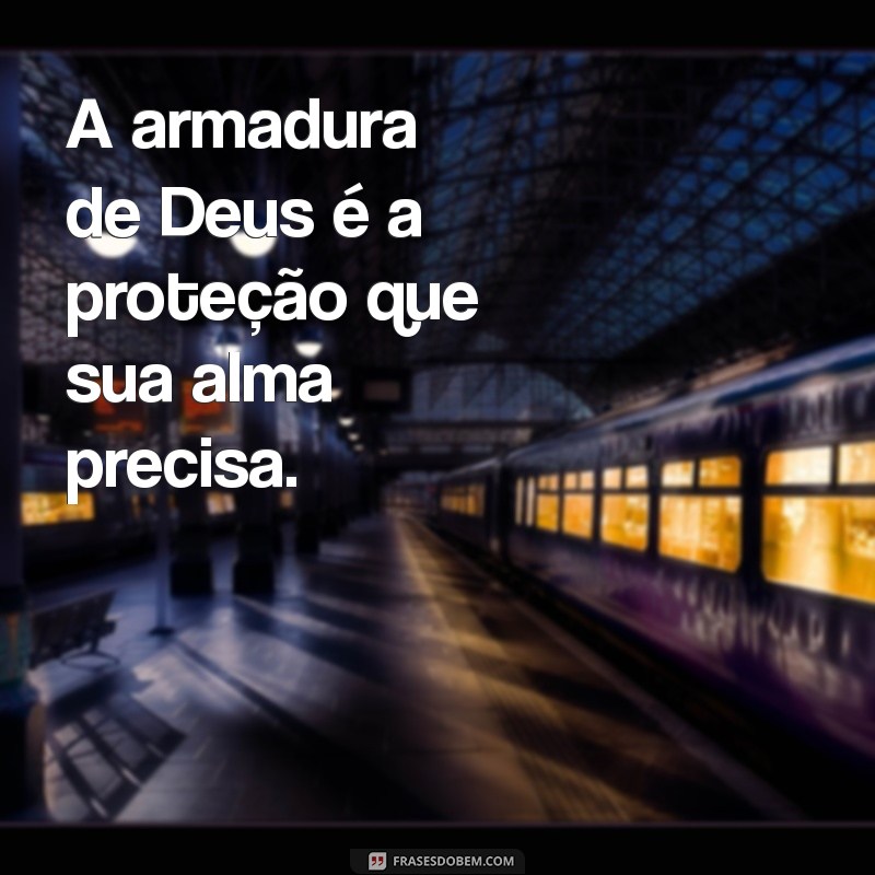 Como Revestir-se com a Armadura de Deus: Proteção Espiritual para o Dia a Dia 