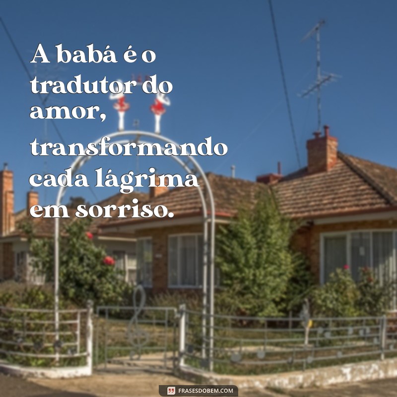 Frases Inspiradoras sobre Amor de Babá: Encante-se com Palavras que Aquecem o Coração 