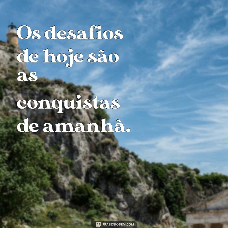 Frases Inspiradoras para Começar o Dia com Motivação 