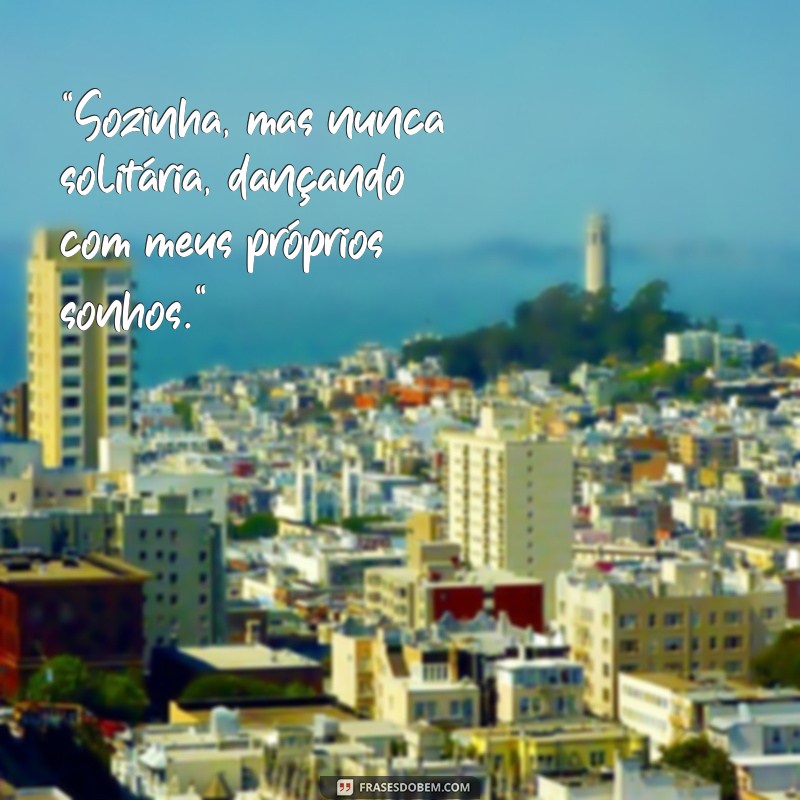 frases para foto sozinha letra de música 