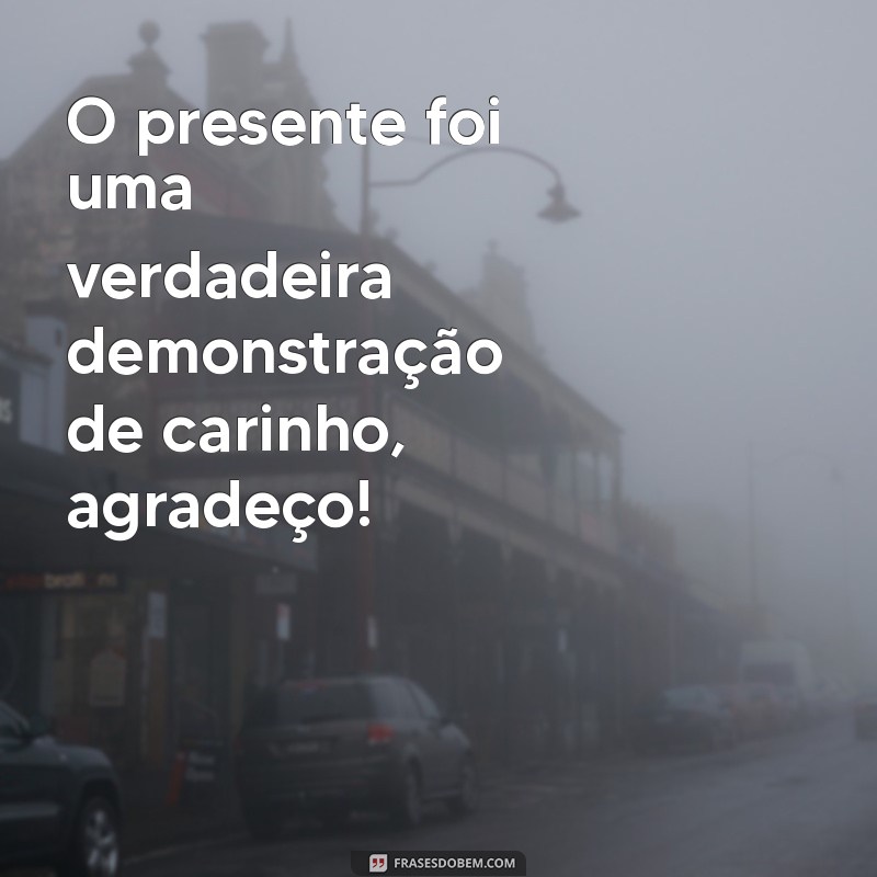 Como Agradecer de Forma Criativa: Mensagens para Dizer Obrigada pelo Presente 