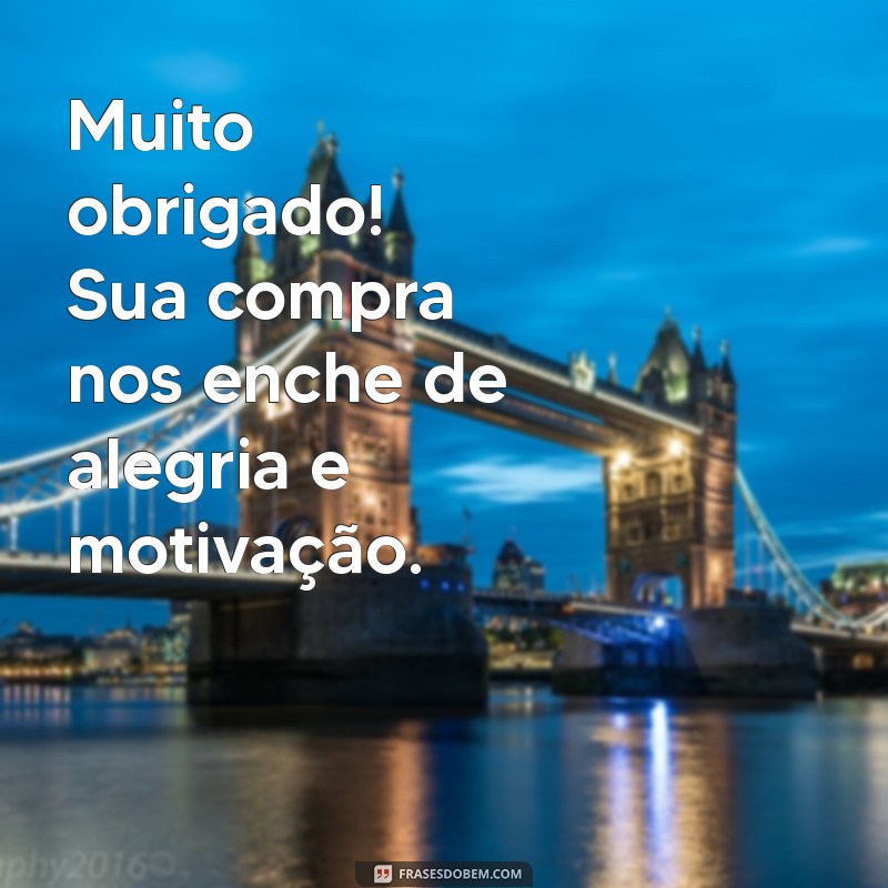 Frases Criativas de Agradecimento pela Compra para Encantar Seus Clientes 