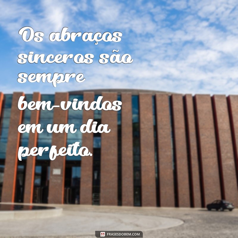 Frases Inspiradoras para um Dia Perfeito: Encontre a Motivação que Você Precisa 