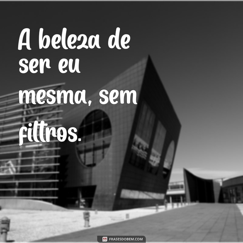 As Melhores Frases para Realçar Suas Fotos Sozinha e Linda 