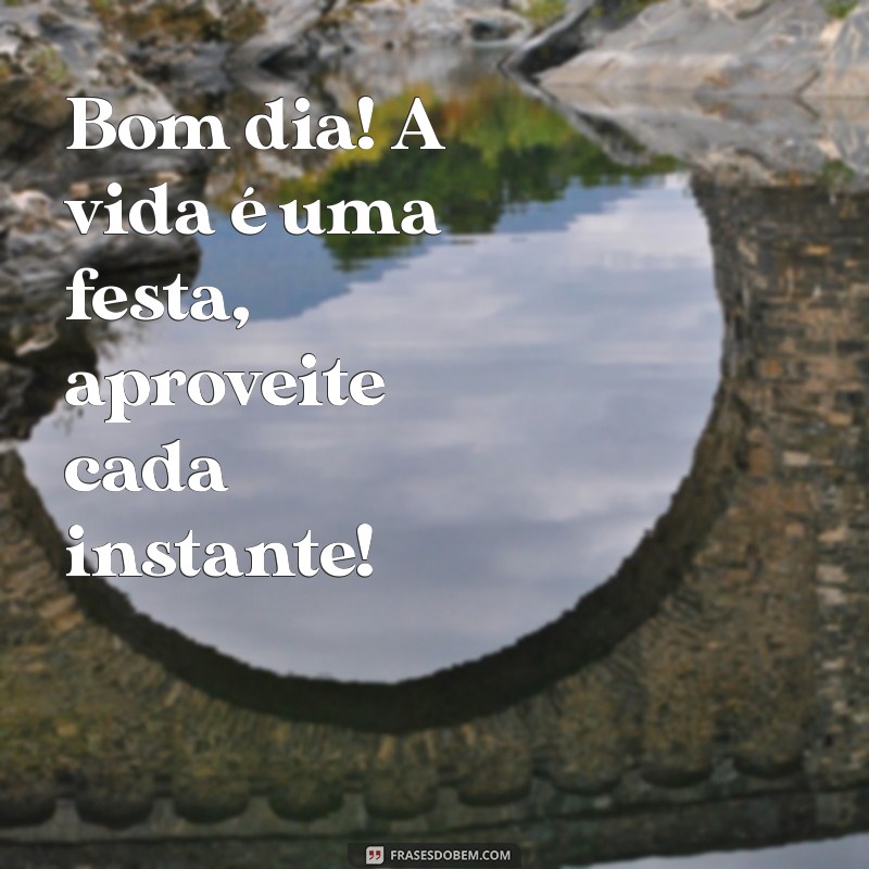 Bom Dia Alegre: 28 Frases Inspiradoras para Começar o Dia com Positividade 