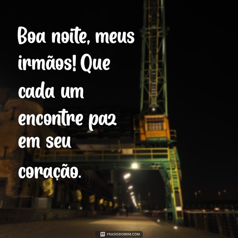 Mensagens Inspiradoras de Boa Noite para Compartilhar com os Irmãos 