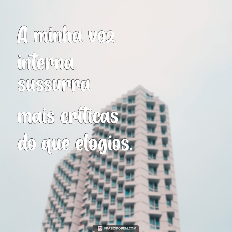 Frases Inspiradoras para Superar a Insegurança e Fortalecer a Autoestima 