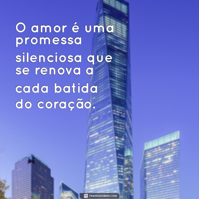 Descubra Frases Profundas de Amor que Tocam o Coração 