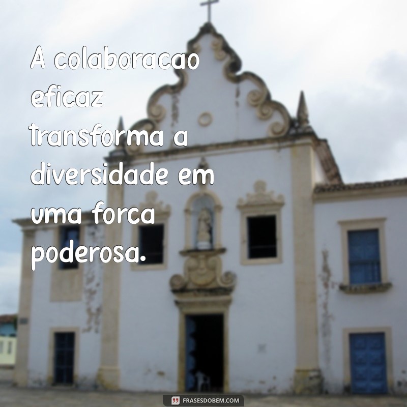 Frases Inspiradoras para Construir uma Equipe de Sucesso 