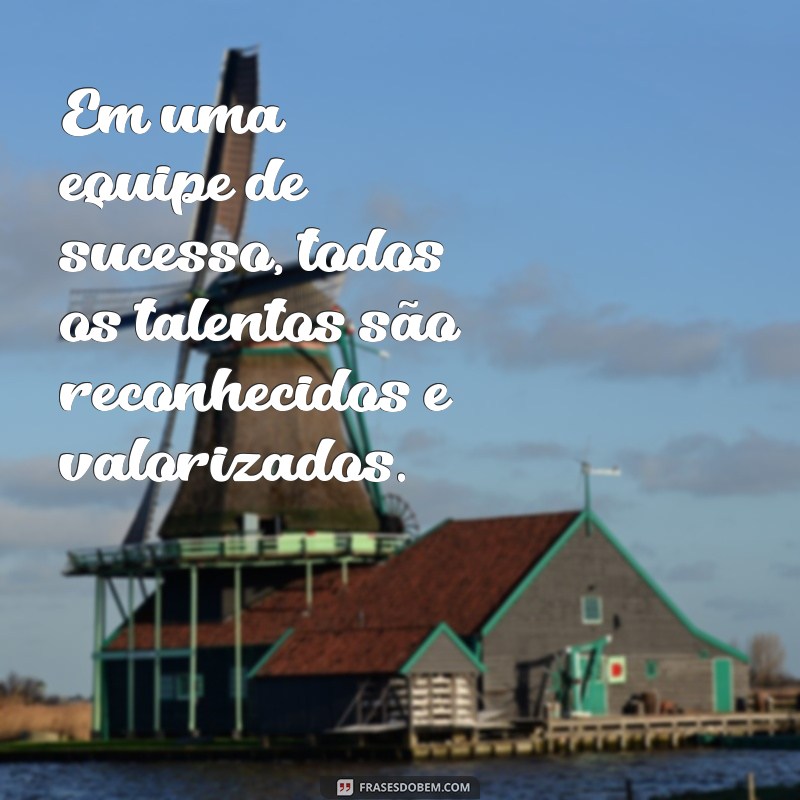 Frases Inspiradoras para Construir uma Equipe de Sucesso 