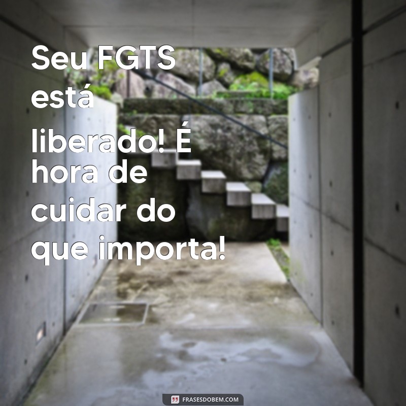 FGTS Liberado para Saque: Tudo que Você Precisa Saber 