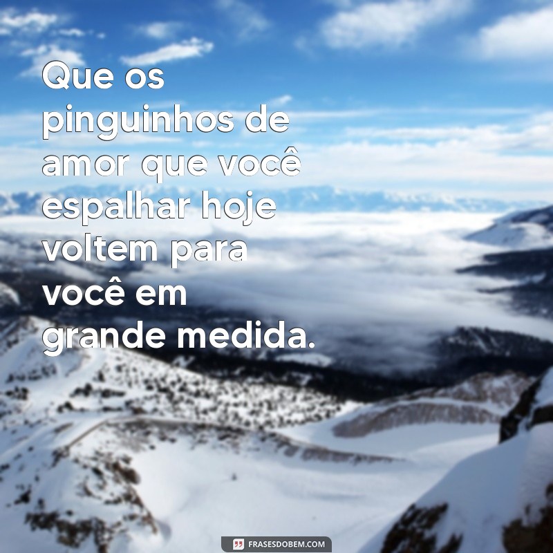 Mensagens de Bom Dia: Pingo de Amor para Acordar com Alegria 