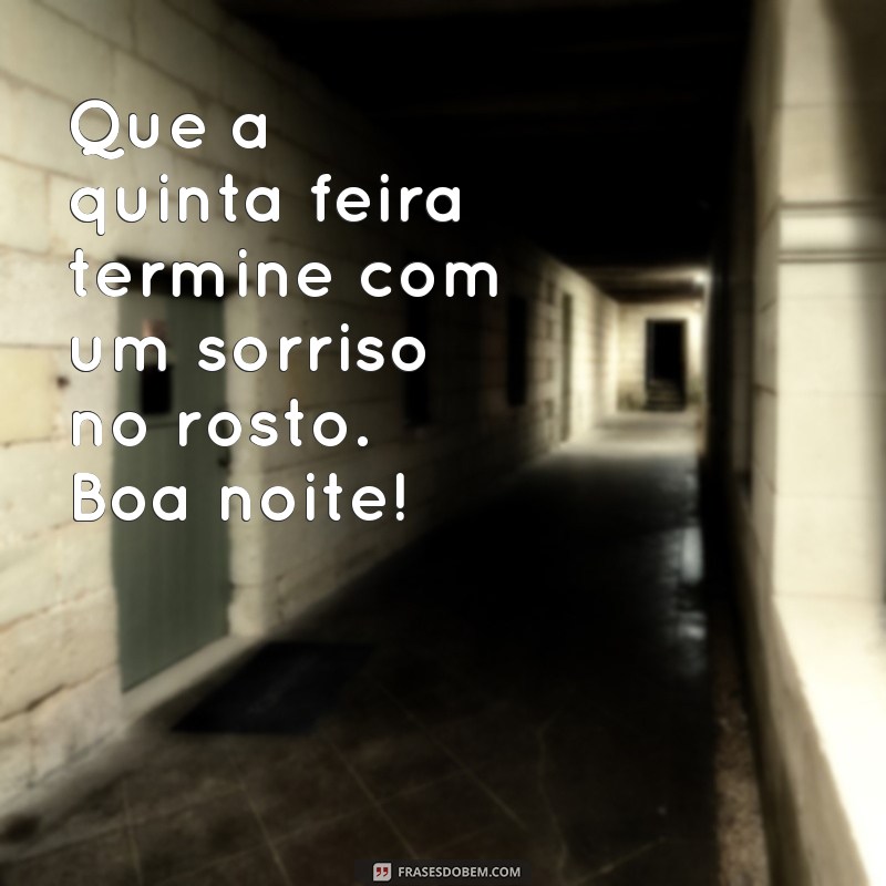 Encerre sua quinta-feira com boas energias: confira as melhores frases de boa noite! 