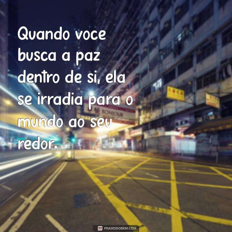 Encontre a Serenidade: Mensagens de Paz para Reflexão e Inspiração 