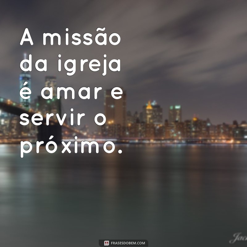 Frases Inspiradoras de Igreja Evangélica para Fortalecer sua Fé 