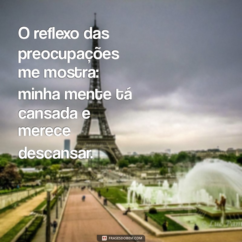 Como Aliviar a Mente Cansada: Dicas para Revitalizar Seus Pensamentos 