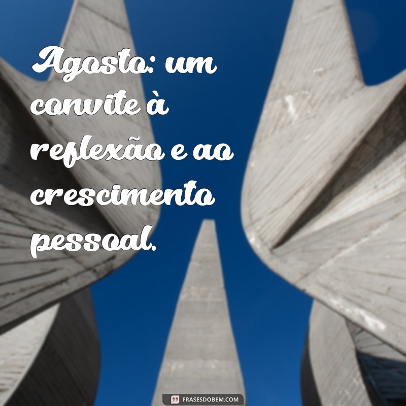 Mensagem Inspiradora para Começar Agosto com Motivação 