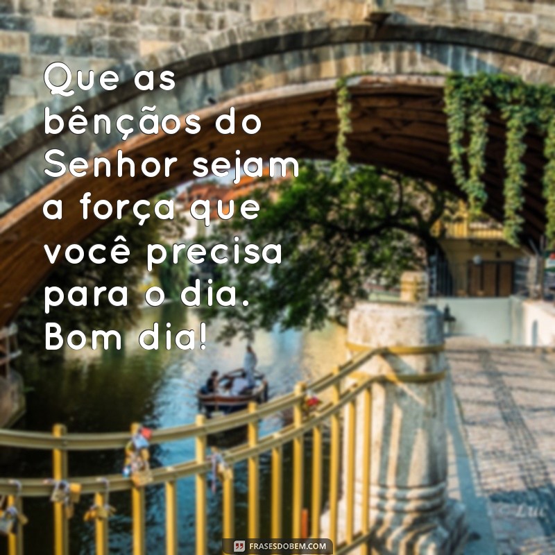 Deus Abençoe: Mensagens Inspiradoras de Bom Dia para Começar o Dia com Fé 