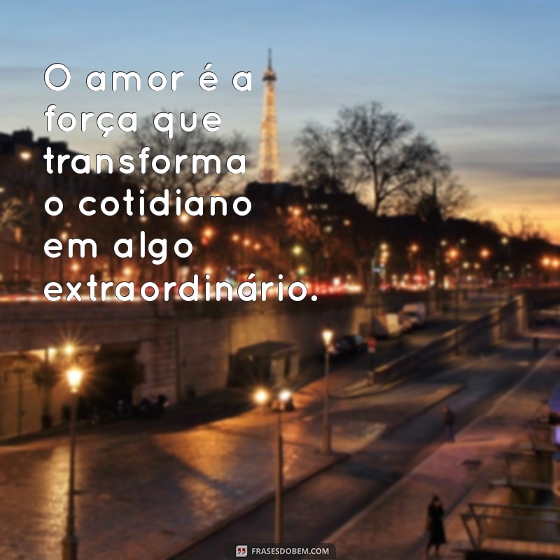 As Melhores Frases de Amor para Inspirar o Seu Coração 