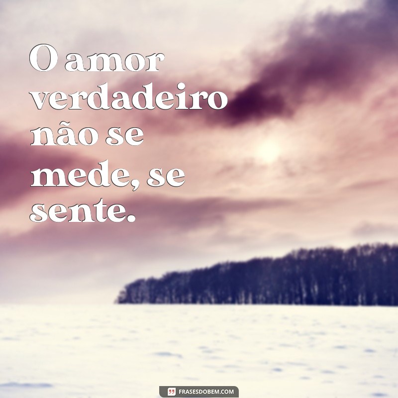 As Melhores Frases de Amor para Inspirar o Seu Coração 