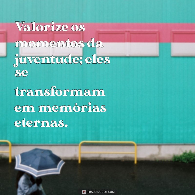 Frases Inspiradoras sobre Juventude: Refletindo o Melhor da Nova Geração 