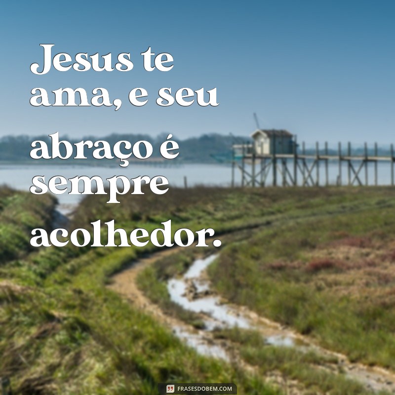 Descubra o Amor Incondicional de Jesus: Mensagens que Transformam Vidas 