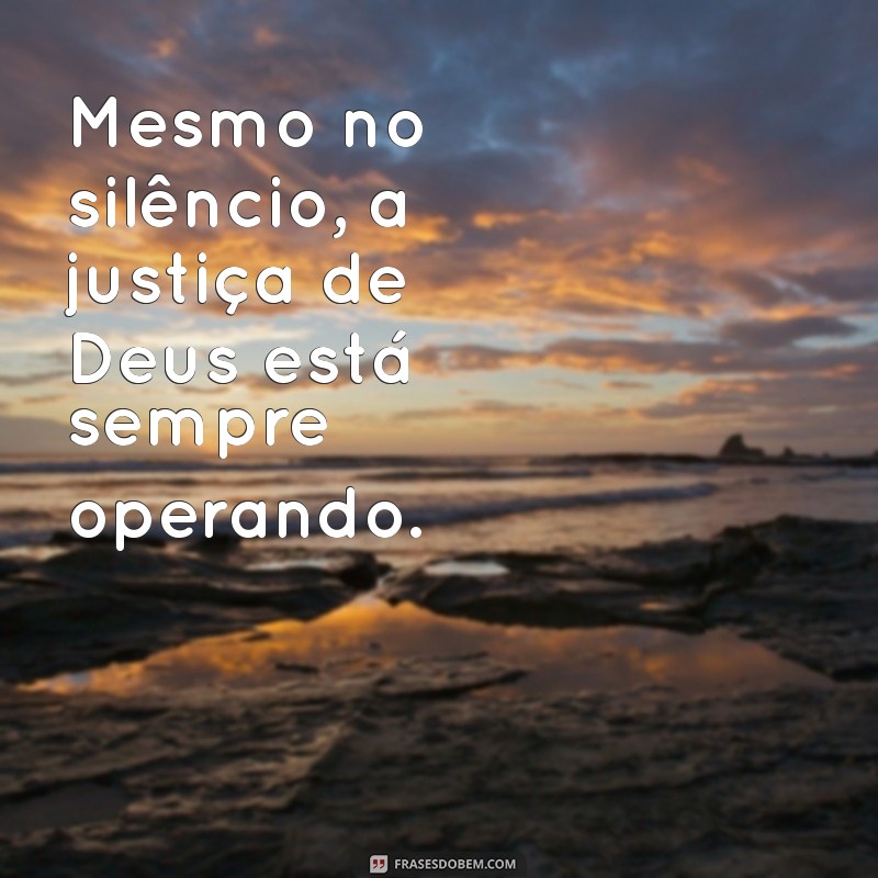 Entenda Como a Justiça de Deus Sempre se Manifesta na Sua Vida 