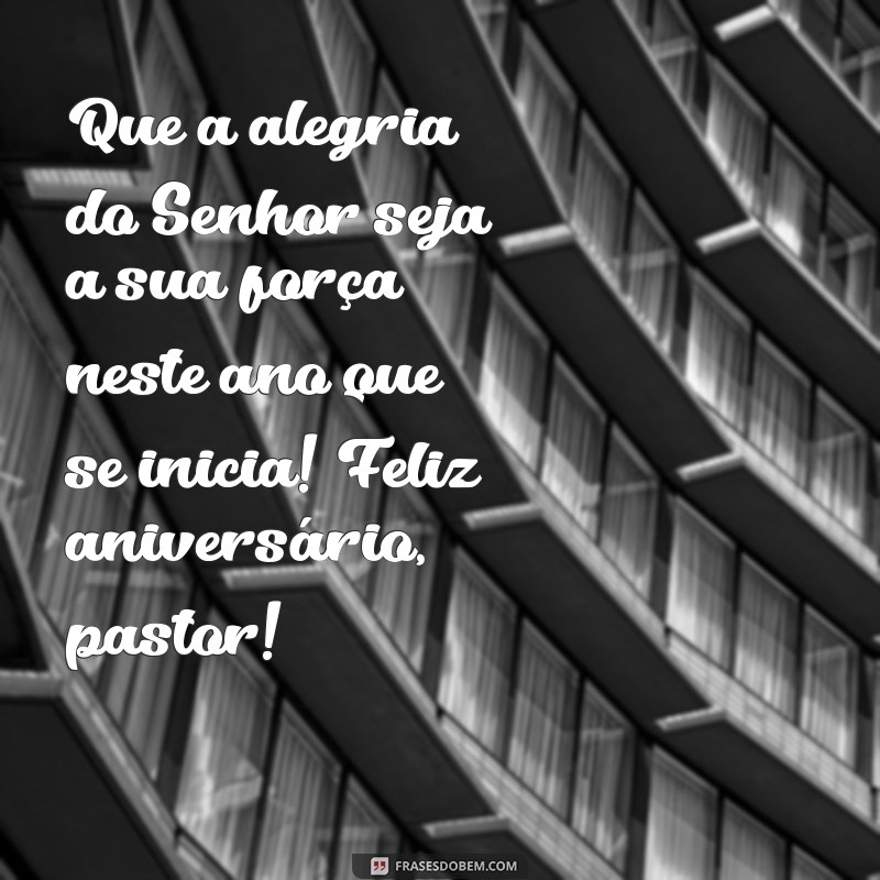 Mensagens Inspiradoras de Feliz Aniversário para Pastores: Celebre com Fé e Gratidão 