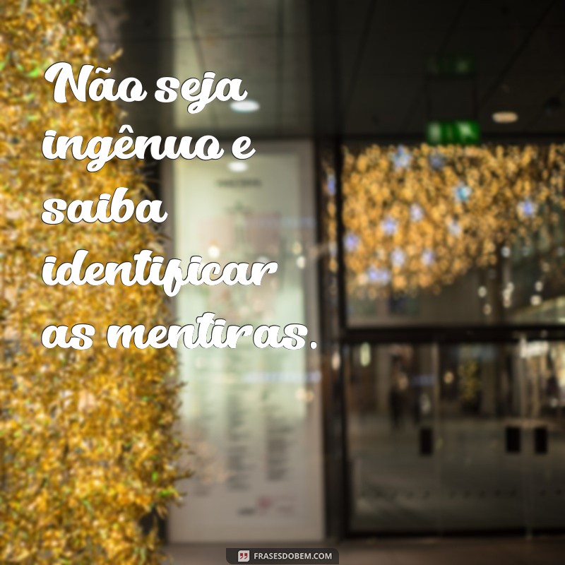 Descubra as melhores frases para deixar de ser trouxa e tomar as rédeas da sua vida! 