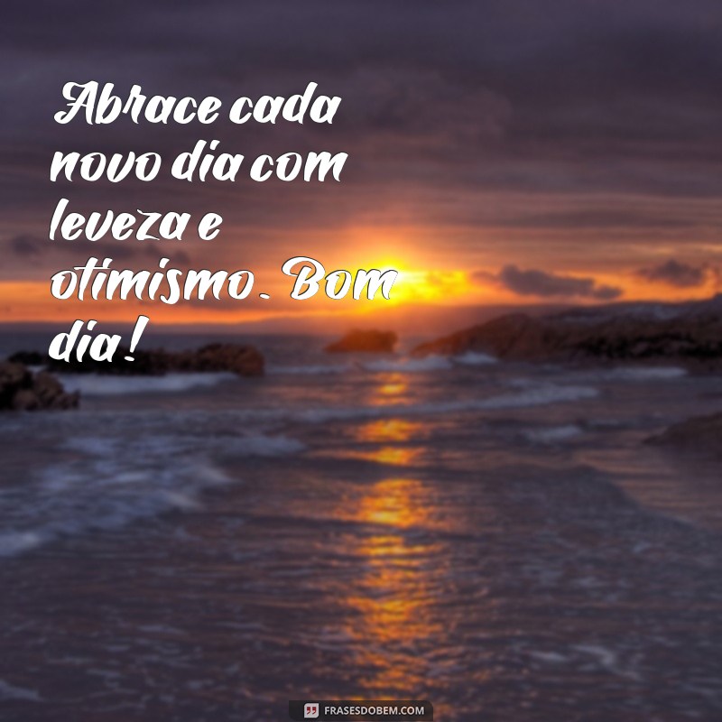 Descubra as melhores frases para começar o dia com positividade e motivação 