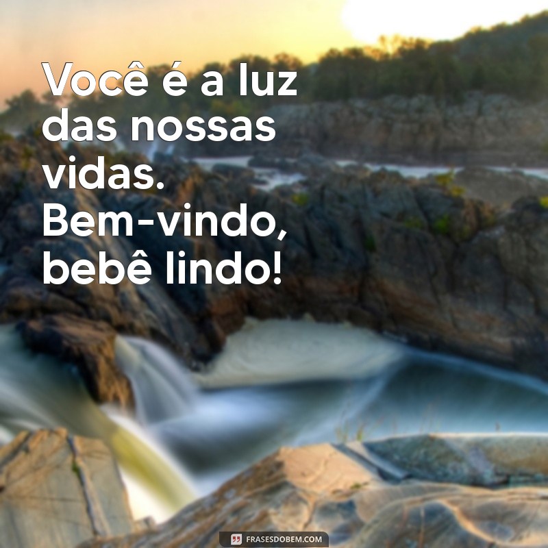 Frases Aconchegantes de Boas-Vindas para Bebês: Celebre a Chegada do Seu Pequeno 