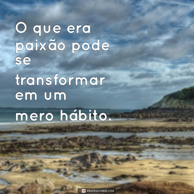 Frases Impactantes sobre Perder o Interesse em Alguém: Reflexões e Insights 