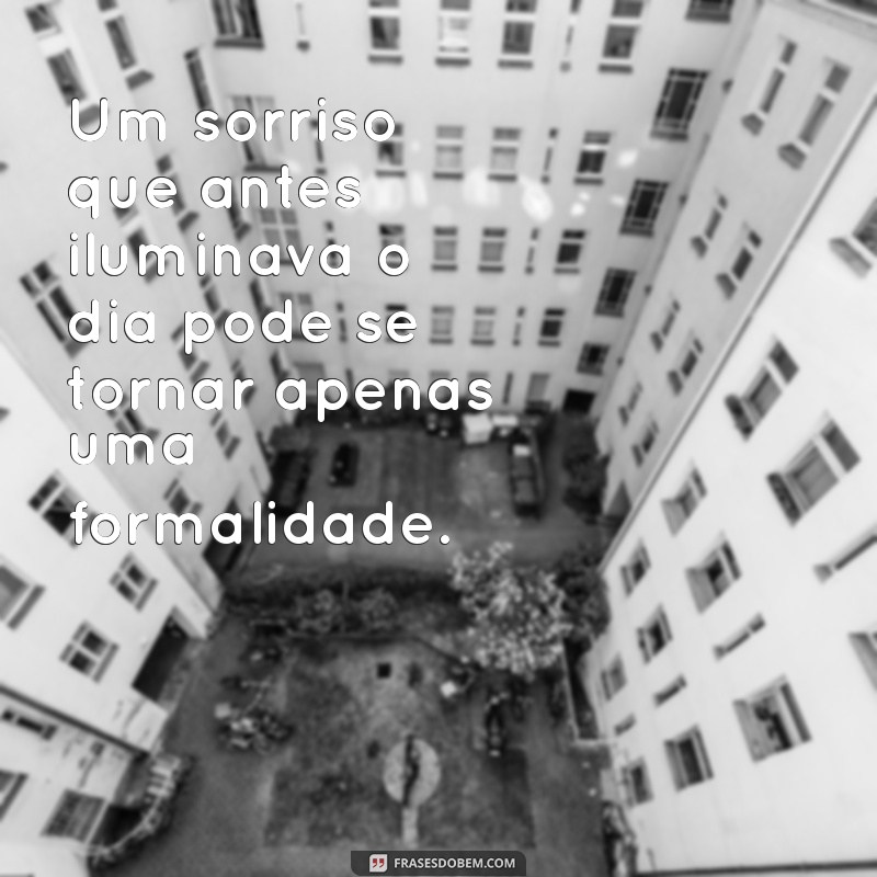 Frases Impactantes sobre Perder o Interesse em Alguém: Reflexões e Insights 