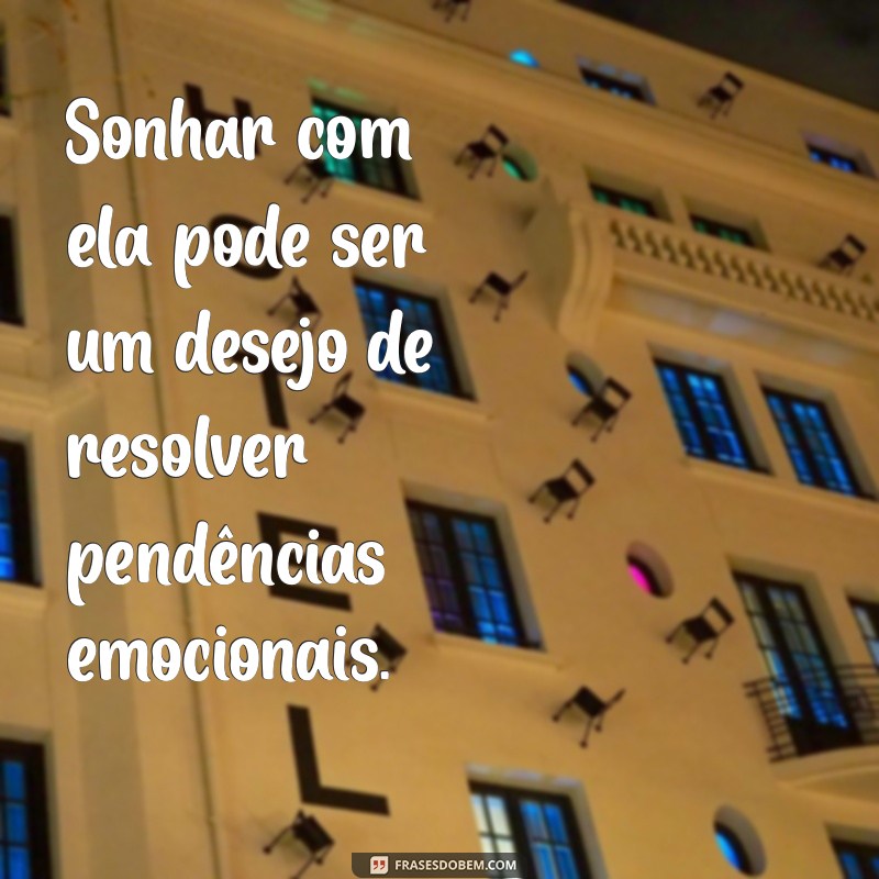 Descubra o Significado de Sonhar com a Pessoa que Você Gosta: Interpretações e Significados 