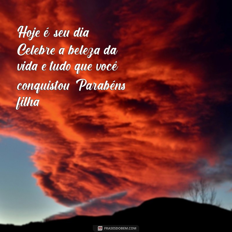 Mensagens Emocionantes de Feliz Aniversário para Sua Filha Mais Velha 