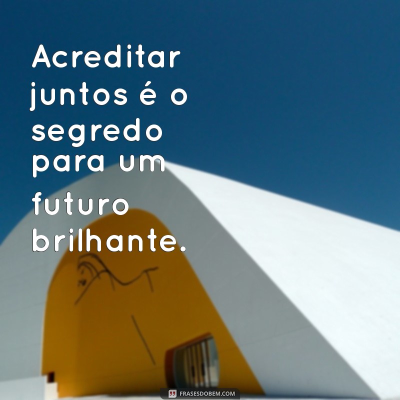 Fortaleça sua Fé: Mensagens Inspiradoras de União e Esperança 